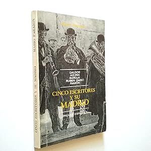 Immagine del venditore per Cinco escritores y su Madrid: Galds, Azorn, Baroja, Rubn Daro, Ramn venduto da MAUTALOS LIBRERA