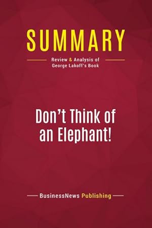 Seller image for Summary: Don't Think of an Elephant! : Review and Analysis of George Lakoff's Book for sale by Smartbuy
