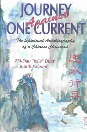 Immagine del venditore per Journey Against One Current : The Spiritual Autobiography of a Chinese Christian venduto da GreatBookPricesUK
