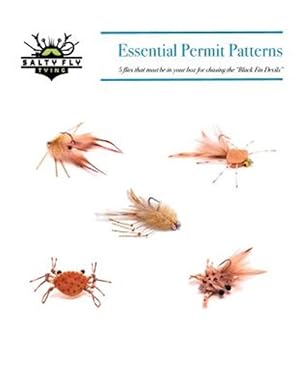 Bild des Verkufers fr Essential Permit Patterns : 5 Flies That Must Be in Your Box for Chasing the Black Fin Devils zum Verkauf von GreatBookPricesUK