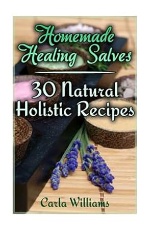 Seller image for Homemade Healing Salves : 30 Natural Holistic Recipes for sale by GreatBookPricesUK
