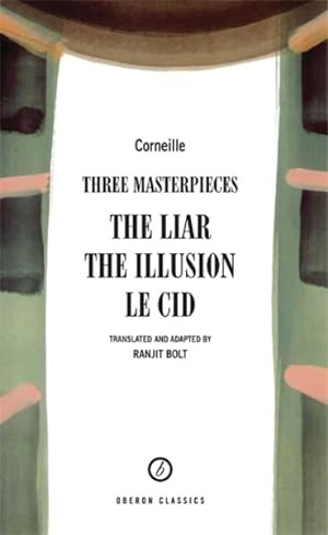 Seller image for Corneille Three Masterpieces : The Liar/The Illusion/Le Cid for sale by GreatBookPricesUK