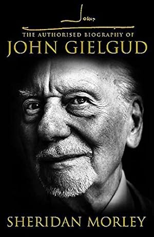 Imagen del vendedor de The Authorised Biography of John Gielgud: The Authorized Biography a la venta por Gabis Bcherlager