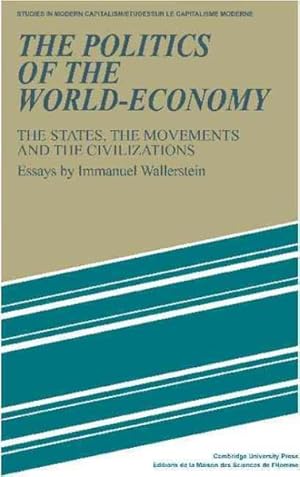 Imagen del vendedor de Politics of the World-Economy the States the Movements and the Civilizations a la venta por GreatBookPricesUK