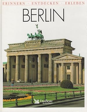 Berlin - Erinnern, entdecken, erleben Reise- und Geschichtsbuch