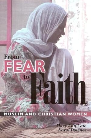 Bild des Verk�ufers f�r From Fear to Faith zum Verkauf von WeBuyBooks