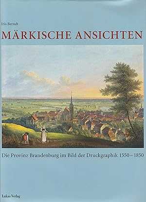 Bild des Verk�ufers f�r M�rkische Ansichten. Die Provinz Brandenburg im Bild der Druckgraphik 1550-1850. zum Verkauf von Antiquariat Ruthild J�ger