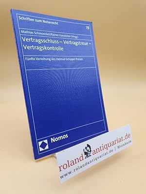 Image du vendeur pour Vertragsschluss - Vertragstreue - Vertragskontrolle : fnfte Verleihung des Helmut-Schippel-Preises / Mathias Schmoeckel/Rainer Kanzleiter (Hrsg.) / Schriften zum Notarrecht ; Bd. 19 mis en vente par Roland Antiquariat UG haftungsbeschrnkt