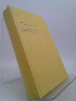 Imagen del vendedor de Singing with understanding: A commentary on each hymn and tune in Church hymnal, the official hymn-book of the Seventh-day Adventist Church a la venta por ThriftBooksVintage