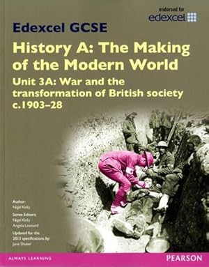 Imagen del vendedor de Edexcel GCSE History A The Making of the Modern World: Unit 3A War and the transformation of British society c190328 SB 2013 (Edexcel GCSE MW History 2013) a la venta por WeBuyBooks