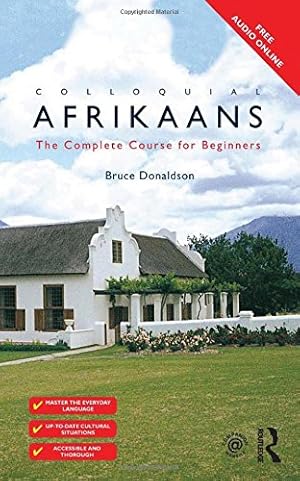 Immagine del venditore per Colloquial Afrikaans: The Complete Course for Beginners (Colloquial Series (Book Only)) by Donaldson, Bruce [Paperback ] venduto da booksXpress