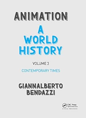 Image du vendeur pour Animation: A World History: Volume III: Contemporary Times (Volume 3) by Bendazzi, Giannalberto [Paperback ] mis en vente par booksXpress
