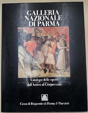 Seller image for GALLERIA NAZIONALE DI PARMA-CATALOGO DELLE OPERE DALL'ANTICO AL CINQUECENTO(1997) for sale by Invito alla Lettura