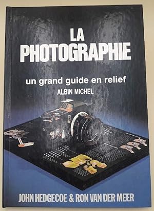 Seller image for LA PHOTOGRAPHIE UN GRAND GUIDE AN RELIEF(1986) for sale by Invito alla Lettura