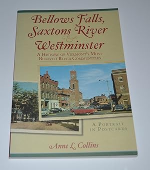 Bellows Falls, Saxtons River & Westminster: A History of Vermont's Most Beloved River Communities...
