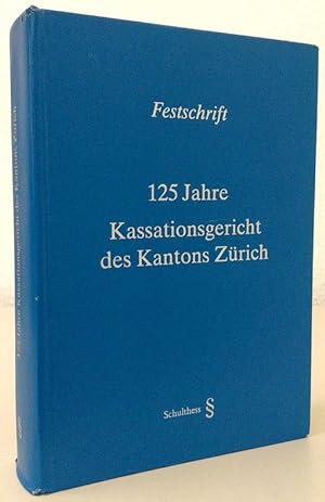 Imagen del vendedor de 125 Jahre Kassationsgericht des Kantons Zrich. Festschrift. a la venta por INGARDIO