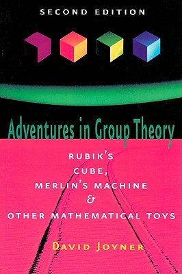 Seller image for Adventures in Group Theory: Rubik's Cube, Merlin's Machine, and Other Mathematical Toys (Paperback or Softback) for sale by BargainBookStores