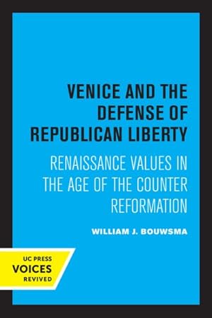 Immagine del venditore per Venice And The Defense Of Republican Liberty - Renaissance Values In The Age Of The Counter Reformation venduto da GreatBookPricesUK