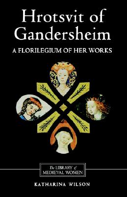 Seller image for Hrotsvit of Gandersheim: A Florilegium of Her Works (Paperback or Softback) for sale by BargainBookStores