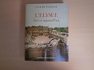 Bild des Verkufers fr L'ELYSEE HIER ET AUJOURD'HUI zum Verkauf von Le temps retrouv