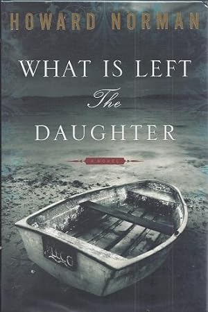 Seller image for What is Left the Daughter for sale by BJ's Book Barn