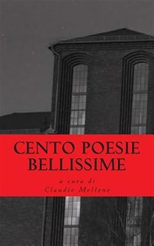 Immagine del venditore per Cento Poesie Bellissime : Antologia Di Poesia Italiana Degli Anni 2000 -Language: italian venduto da GreatBookPrices