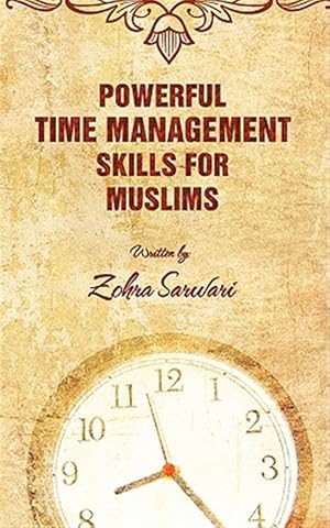 Image du vendeur pour Powerful Time Management Skills For Musl mis en vente par GreatBookPrices