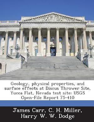 Bild des Verkufers fr Geology, Physical Properties, and Surface Effects at Discus Thrower Site, Yucca Flat, Nevada Test Site: Usgs Open-File Report 75-410 (Paperback or Softback) zum Verkauf von BargainBookStores