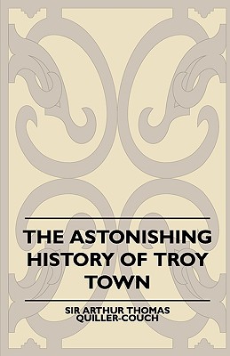Seller image for The Astonishing History of Troy Town (Paperback or Softback) for sale by BargainBookStores