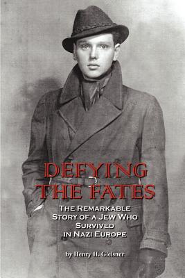 Imagen del vendedor de Defying the Fates: The Remarkable Story of a Jew Who Survived in Nazi Europe (Paperback or Softback) a la venta por BargainBookStores