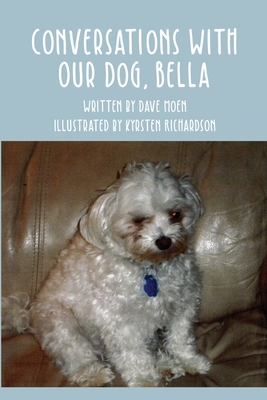 Seller image for Conversations With Our Dog, Bella (Paperback or Softback) for sale by BargainBookStores