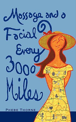 Seller image for Massage and a Facial Every 3,000 Miles: A Roadmap to Looking and Feeling Good (Paperback or Softback) for sale by BargainBookStores