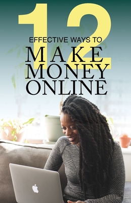 Image du vendeur pour 12 Effective Ways To Make Money Online (Paperback or Softback) mis en vente par BargainBookStores