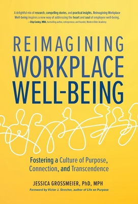 Seller image for Reimagining Workplace Well-Being: Fostering a Culture of Purpose, Connection, and Transcendence (Hardback or Cased Book) for sale by BargainBookStores