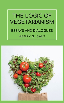 Imagen del vendedor de The Logic of Vegetarianism: Essays and Dialogues (Hardback or Cased Book) a la venta por BargainBookStores