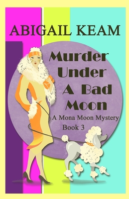 Seller image for Murder Under A Bad Moon: A 1930s Mona Moon Historical Cozy Mystery (Paperback or Softback) for sale by BargainBookStores