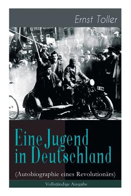 Seller image for Eine Jugend in Deutschland (Autobiographie eines Revolution�rs): Der Weg Ernst Tollers vom deutschen B�rgerlichen zum revolution�ren Sozialisten (Paperback or Softback) for sale by BargainBookStores