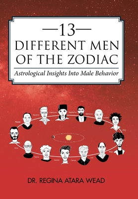 Imagen del vendedor de 13 Different Men of the Zodiac: Astrological Insights into Male Behavior (Hardback or Cased Book) a la venta por BargainBookStores