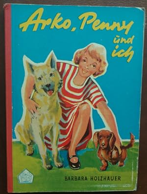 Bild des Verkufers fr Arko, Penny und ich. Eine liebevolle Tiergeschichte um 2 originelle Hunde. zum Verkauf von buch-radel
