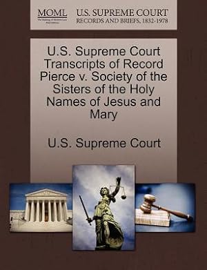 Seller image for U.S. Supreme Court Transcripts of Record Pierce V. Society of the Sisters of the Holy Names of Jesus and Mary (Paperback or Softback) for sale by BargainBookStores