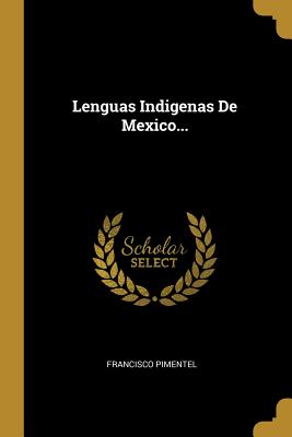 Bild des Verkufers fr Lenguas Indigenas De Mexico. (Paperback or Softback) zum Verkauf von BargainBookStores