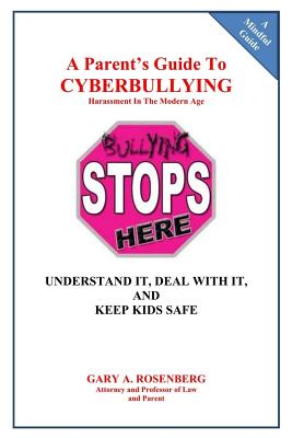 Seller image for A Parent's Guide To Cyberbullying - Harassment In The Modern Age: Understand It, Deal With It, And Keep Kids Safe (Paperback or Softback) for sale by BargainBookStores