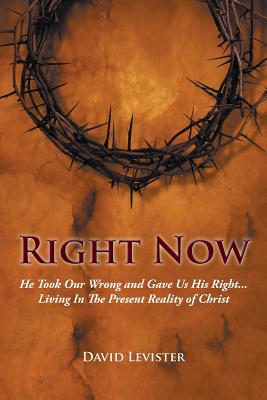 Bild des Verkufers fr Right Now: He Took Our Wrong and Gave Us His Right . . . Living In The Present Reality of Christ (Paperback or Softback) zum Verkauf von BargainBookStores