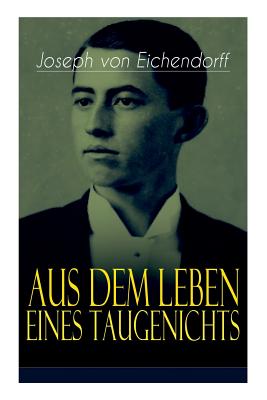 Immagine del venditore per Aus dem Leben eines Taugenichts: Ein Klassiker der deutschen Romantik (Paperback or Softback) venduto da BargainBookStores