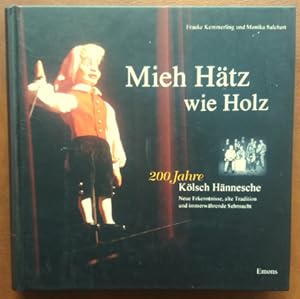 Mieh Hätz wie Holz. 200 Jahre Kölsch Hännesche.