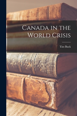 Seller image for Canada in the World Crisis (Paperback or Softback) for sale by BargainBookStores