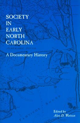 Immagine del venditore per Society in Early North Carolina: A Documentary History (Paperback or Softback) venduto da BargainBookStores