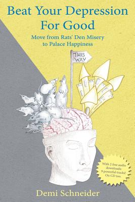 Immagine del venditore per Beat Your Depression For Good: Move from Rats' Den Misery to Palace Happiness (Paperback or Softback) venduto da BargainBookStores