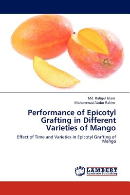 Seller image for Performance of Epicotyl Grafting in Different Varieties of Mango (Paperback or Softback) for sale by BargainBookStores