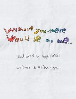 Seller image for Without You There Would Be No Me (Paperback or Softback) for sale by BargainBookStores